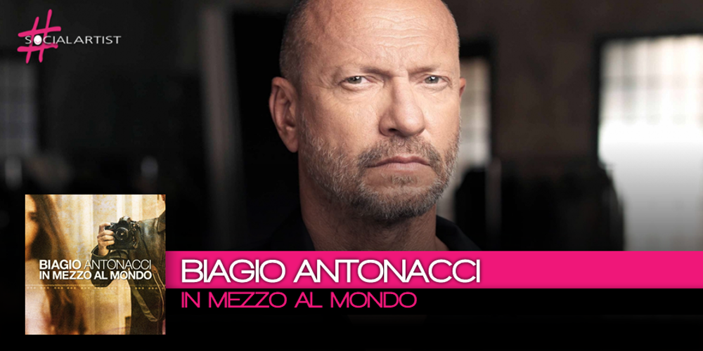 Da venerdì 29 settembre il nuovo singolo di Biagio Antonacci, In mezzo al Mondo