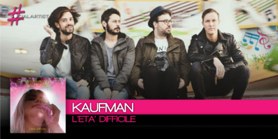 L’Età Difficile dei Kaufman conquista le radio italiane