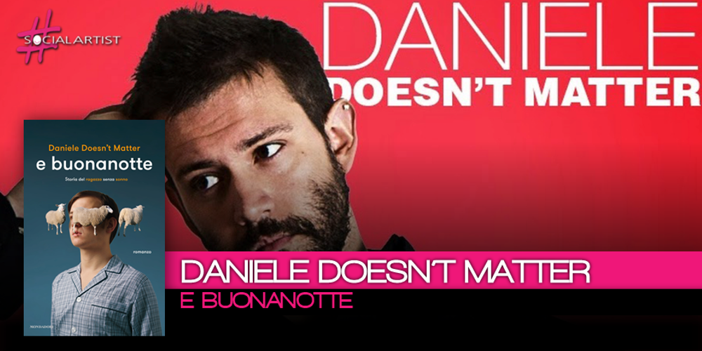 Il primo romanzo di Daniele Doesn’t Matter si intitola “e buonanotte”