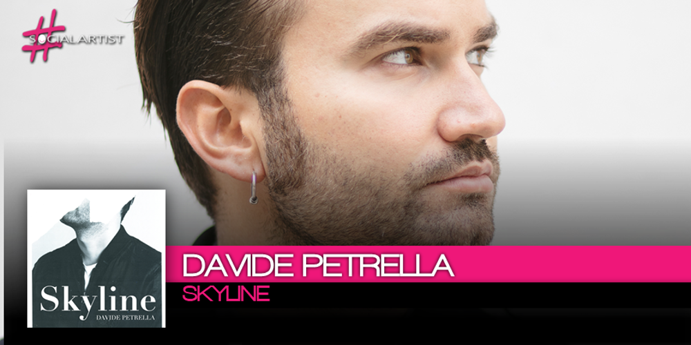Davide Petrella, pubblica il nuovo singolo intitolato Skyline