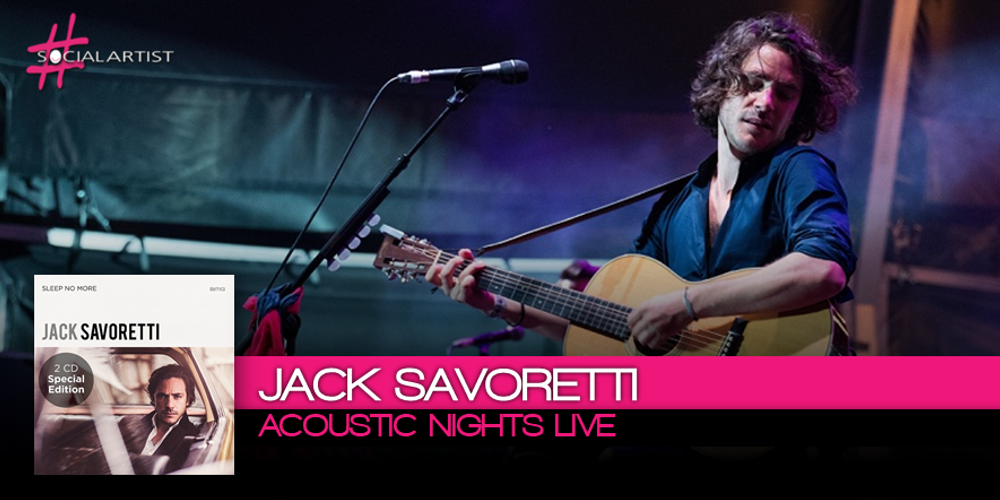 Dopo il tour italiano, Jack Savoretti torna con l’Acoustic Nights Live