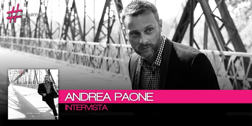 Intervista ad Andrea Paone, “Essere autentici è una forma di anticonformismo”