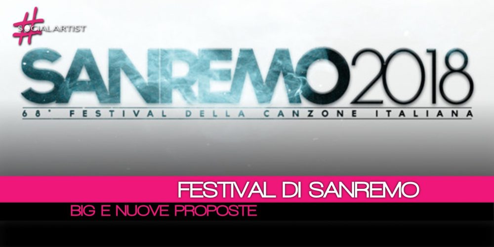 Festival di Sanremo, la lista dei Big e delle Nuove Proposte!