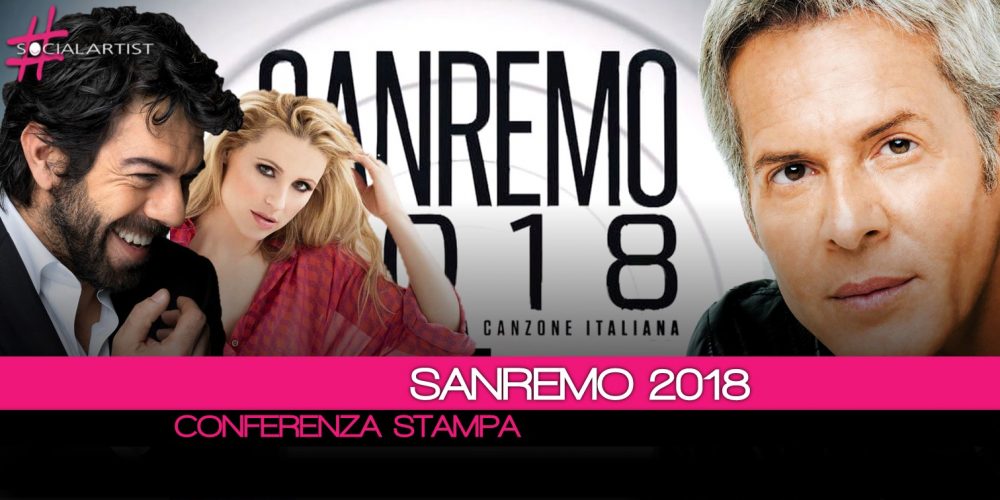 Conferenza Stampa • Tutte le novità del Festival di Sanremo 2018