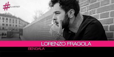 Si intitola Bengala il nuovo singolo di Lorenzo Fragola. Disponibile dal 19 gennaio
