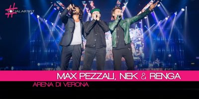 Max Pezzali, Nek e Francesco Renga alla conquista dell’Arena di Verona!