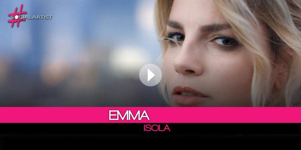 Da oggi il nuovo singolo di Emma, l’isola, online il video su VEVO