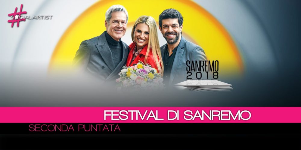 Festival di Sanremo, resoconto della seconda puntata