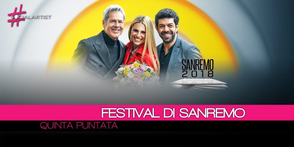 Finale del Festival di Sanremo, resoconto della quinta puntata