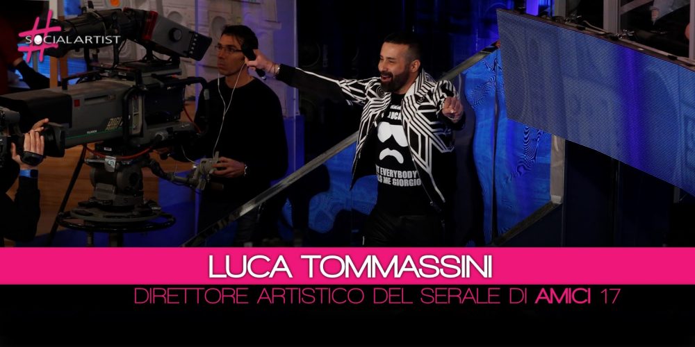 Amici 17, Luca Tommassini è ufficialmente il direttore artistico del serale!