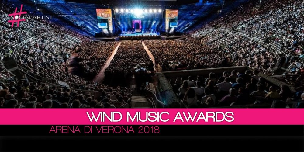 WIND MUSIC AWARDS, tornano all’Arena di Verona il 4 e 5 giugno!