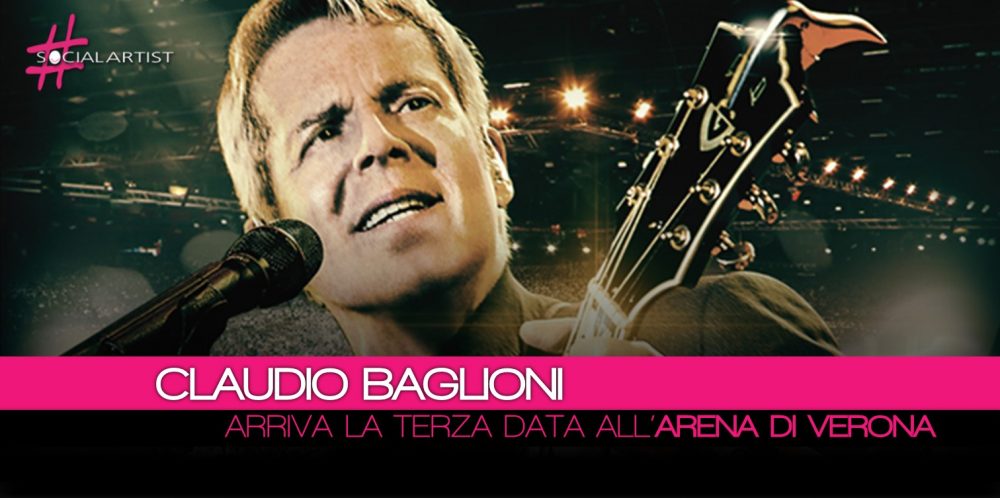 Claudio Baglioni aggiunge la terza data all’Arena di Verona