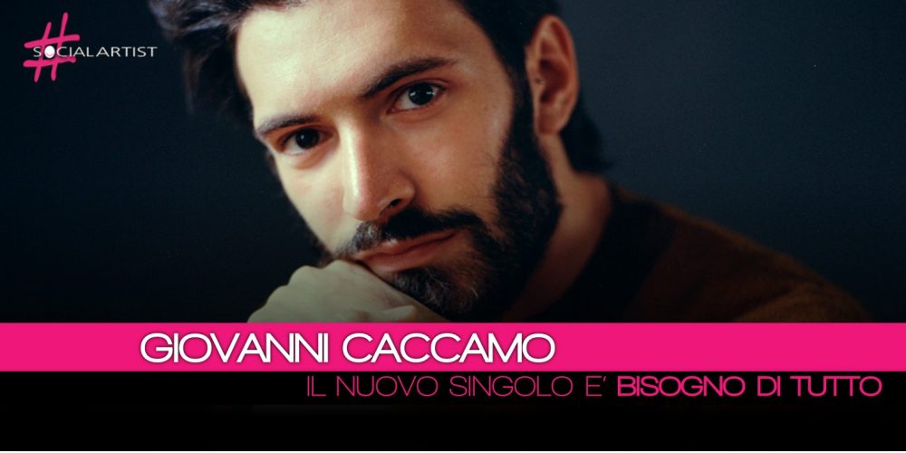 Giovanni Caccamo, Bisogno di Tutto è il nuovo singolo estratto dall’album “Eterno” (DATE Tour)