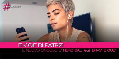 Elodie, il nuovo singolo si intitola Nero Bali feat. Michele Bravi e Gue Pequeno