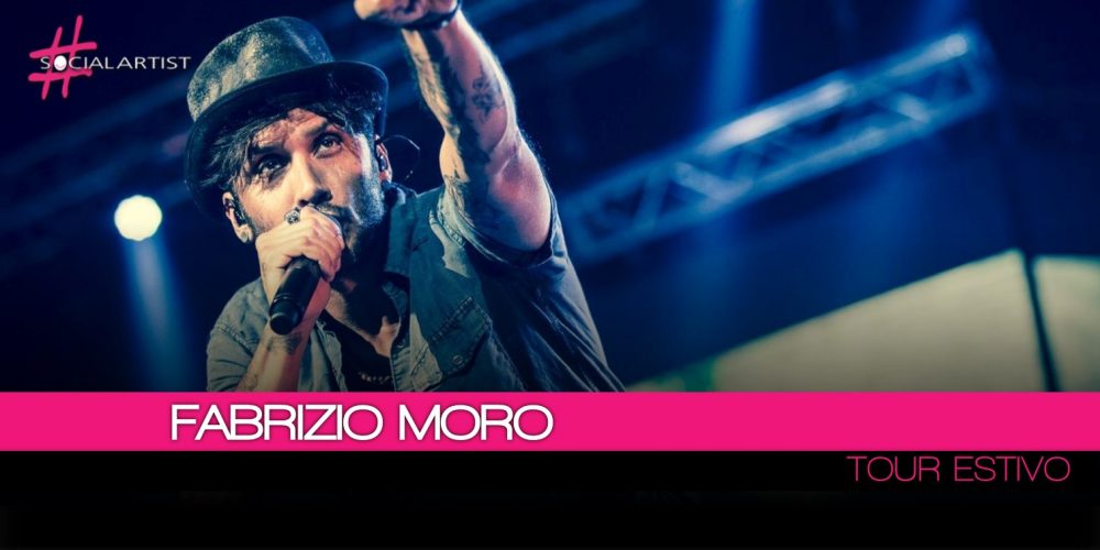 Fabrizio Moro, dal 13 luglio al via il Tour in tutta Italia!