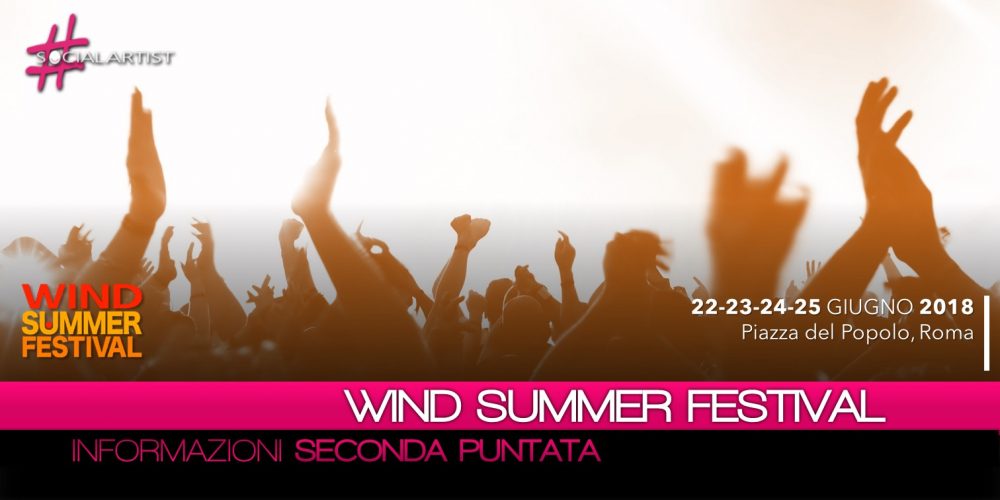 Wind Summer Festival, tutte le informazioni sulla seconda puntata