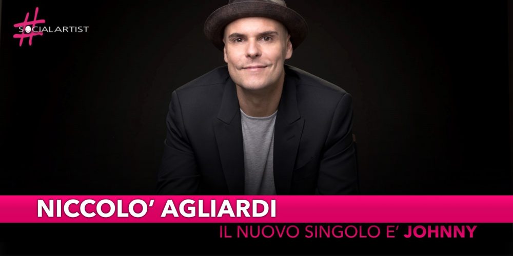 Niccolò Agliardi, in radio dal 24 agosto il nuovo singolo “Johnny”