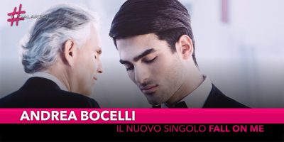 Andrea Bocelli, dal 21 settembre il nuovo singolo “Fall on Me” feat. Matteo Bocelli