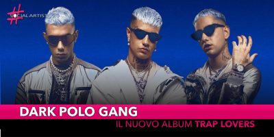 Dark Polo Gang, dal 28 settembre il nuovo album “Trap Lovers”