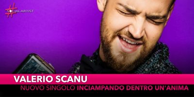Valerio Scanu, dal 5 ottobre il nuovo singolo “Inciampando Dentro Un’Anima”