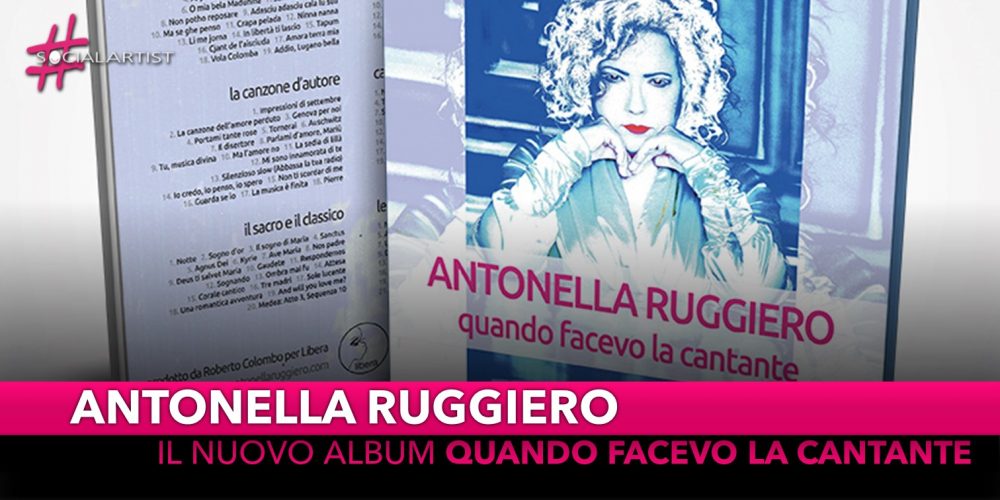 Antonella Ruggiero, il 20 novembre esce “Quando Facevo La Cantante”