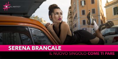 Serena Brancale, dal 12 ottobre in radio e digital store “Come ti pare”