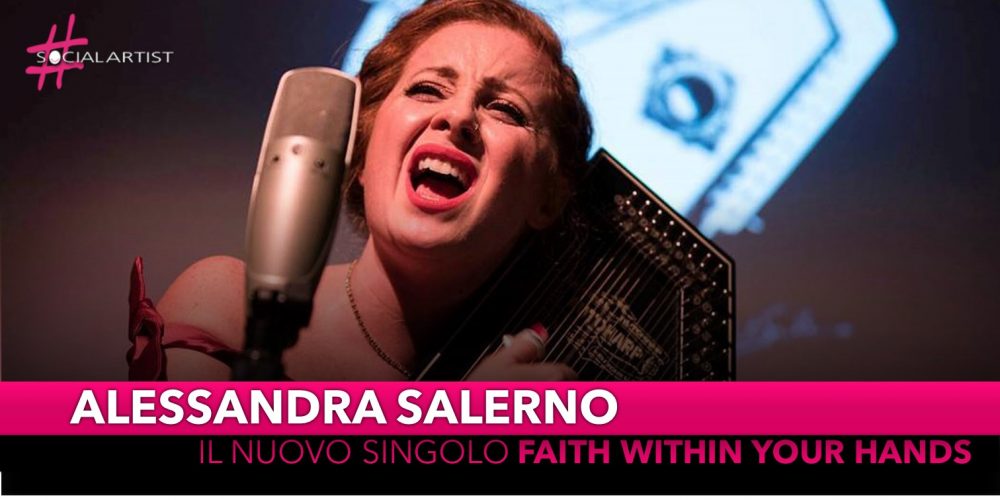 Alessandra Salerno, il nuovo singolo “Faith Within Your Hands”