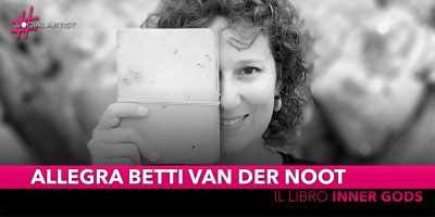 Allegra Betti van der Noot, presenta il suo primo libro d’arte intitolato “Inner Gods”