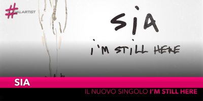 Sia, arriva in Italia con il nuovo singolo “I’m Still Here”