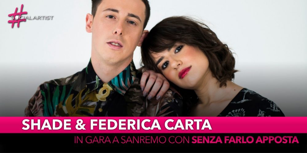 Shade e Federica Carta, in gara al Festival di Sanremo con “Senza Farlo Apposta”