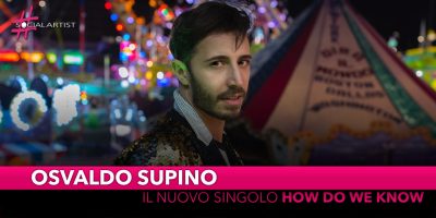 Osvaldo Supino, dal 28 gennaio il nuovo singolo “How do we know”