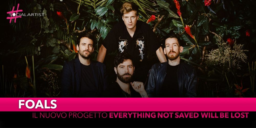 Foals, dall’8 marzo “Everything Not Saved Will Be Lost – Part 1”