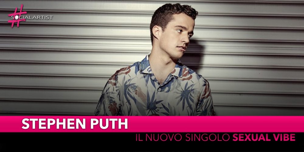 Stephen Puth, dal 18 gennaio in radio con il nuovo singolo “Sexual Vibe”