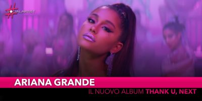 Ariana Grande, dall’8 febbraio il nuovo album “Thank U, Next”
