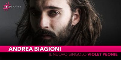 Andrea Biagioni, e’ online il videoclip di “Violet Peonie”