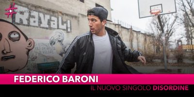 Federico Baroni, dal 1 marzo il nuovo singolo “Disordine”