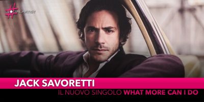 Jack Savoretti, dal 25 febbraio il nuovo singolo “What More Can I Do”