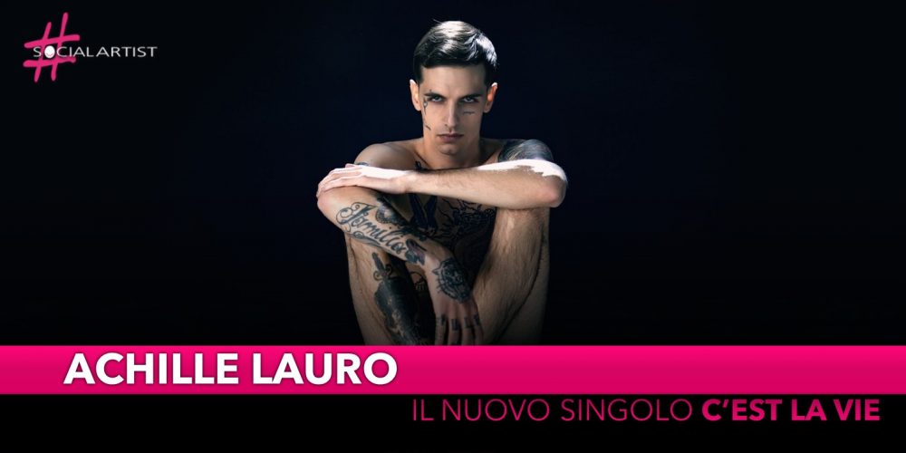 Achille Lauro, dal 29 marzo il nuovo singolo “C’est la vie”