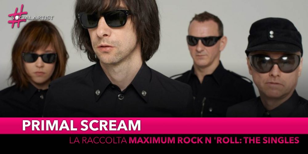 Primal Scream, dal 24 maggio la raccolta “Maximum Rock N ‘Roll: The Singles”