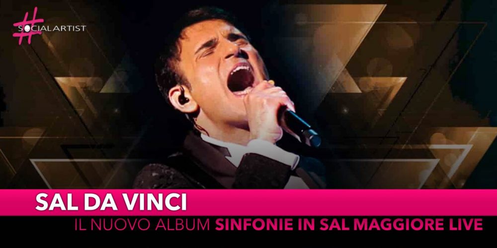Sal Da Vinci, dal 22 marzo il nuovo album “Sinfonie in Sal Maggiore Live”