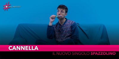 Cannella, dal 16 aprile il nuovo singolo “Spazzolino”