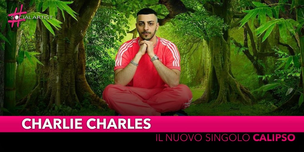 Charlie Charles, dal 26 aprile il nuovo singolo “Calipso” feat. Dardust, Sfera Ebbasta, Mahmood e Fabri Fibra