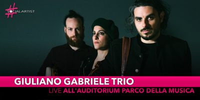 Giuliano Gabriele Trio, live all’Auditorium Parco della Musica con il nuovo spettacolo “Danze di Passione e Malavita”