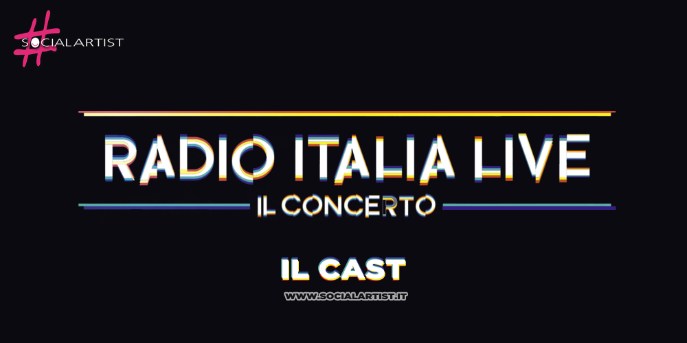 Radio Italia Live – Il Concerto, ecco il cast dell’evento