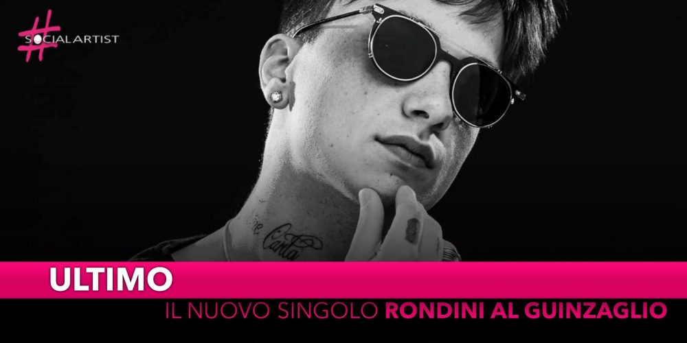 Ultimo, da venerdì 5 aprile il nuovo singolo “Rondini al guinzaglio”