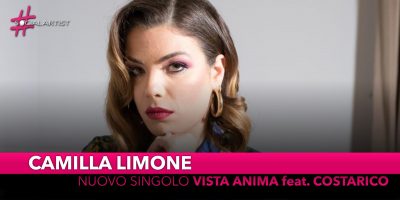 Camilla Limone, da venerdì 31 maggio “Vista Anima” feat. Costarico