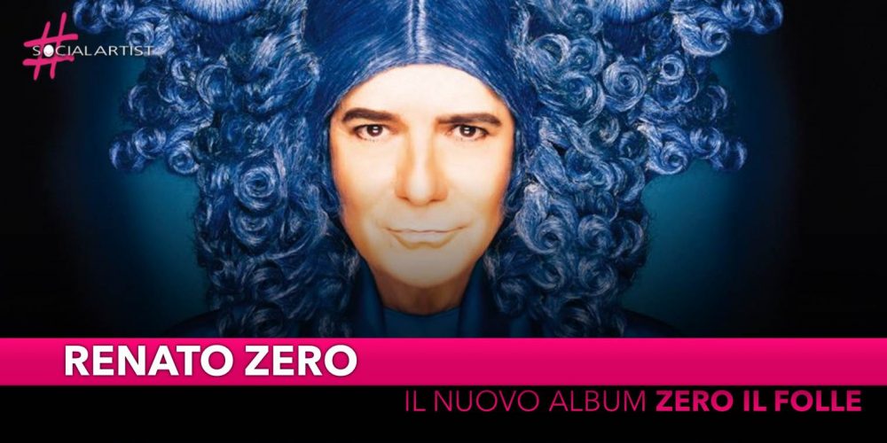 Renato Zero, ad ottobre il nuovo album di inediti “Zero il folle”