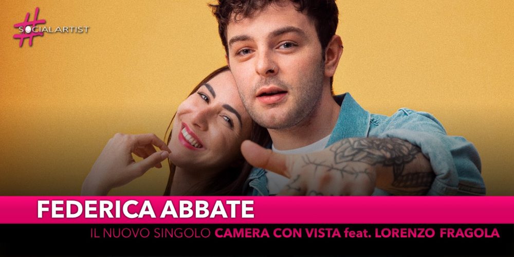 Federica Abbate, dal 14 giugno in radio il nuovo singolo “Camera con vista” feat. Lorenzo Fragola