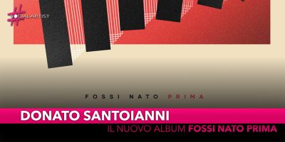 Donato Santoianni, dal 31 maggio l’album d’esordio “Fossi nato prima”