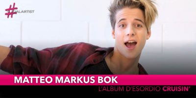 Matteo Markus Bok, da venerdì 10 maggio l’album d’esordio “Cruisin”